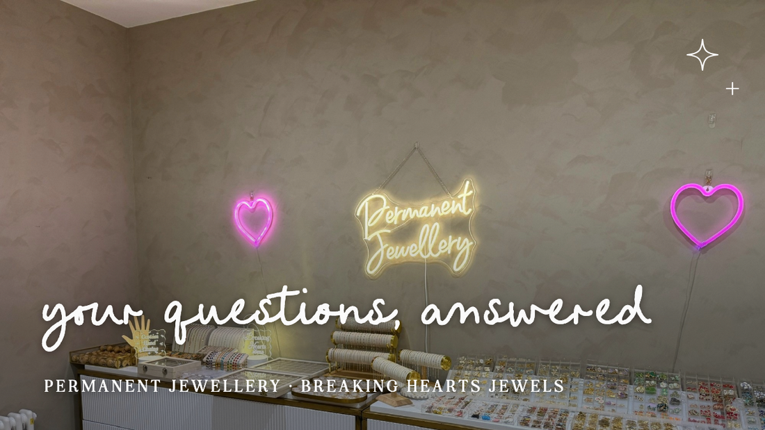 Permanent jewellery, your questions answered, Breaking Hearts Jewels Bolton